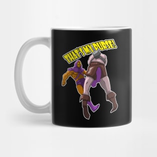 THAT'S MY PURSE! Mug